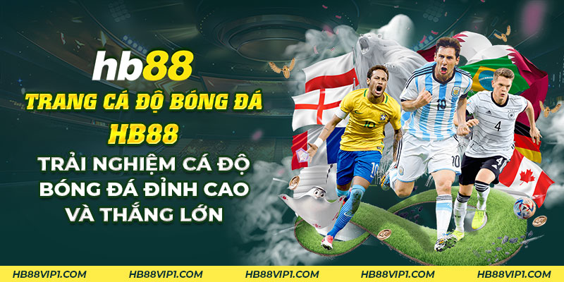 19 Trang ca do bong da HB88 Trai nghiem ca do bong da dinh cao va thang lon