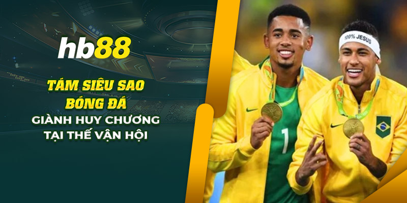 6 tam sieu sao bong da gianh huy chuong tai the van hoi