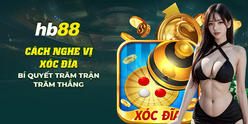 Cách nghe vị xóc đĩa: Bí quyết chơi trăm trận trăm thắng 1 24 cach nghe vi xoc dia bi quyet tram tran tram thang