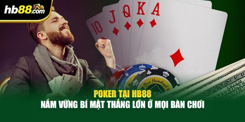 Poker Tại HB88 - Nắm Vững Bí Mật Thắng Lớn Ở Mọi Bàn Chơi