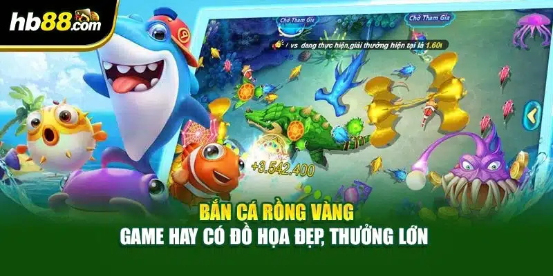 Bắn Cá Rồng Vàng - Game Hay Có Đồ Họa Đẹp, Thưởng Lớn 