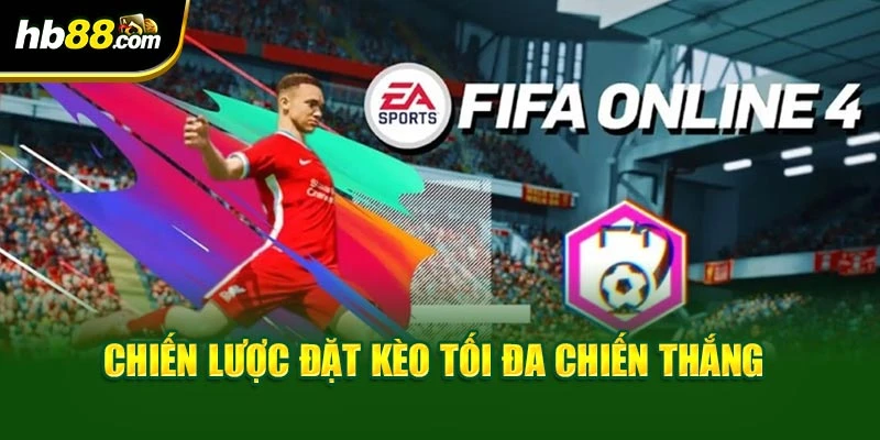 Các Kèo Cược FIFA Chi Tiết Cho Người Yêu Bóng Đá Tại HB88 4 Chiến lược đặt kèo tối đa chiến thắng