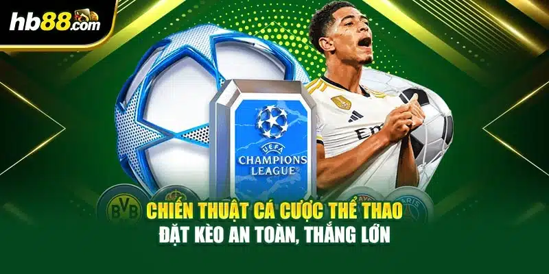  Chiến Thuật Cá Cược Thể Thao - Đặt Kèo An Toàn, Thắng Lớn