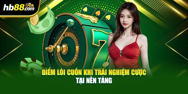 Live Casino HB88 Mang Trải Nghiệm Thật Như Sòng Bài Tại Gia 3 Điểm lôi cuốn khi trải nghiệm cược tại nền tảng