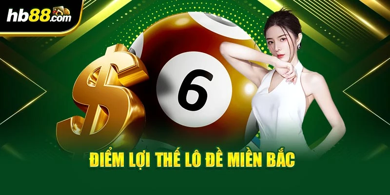 Lô Đề Miền Bắc Bh88 - Bật Mí Cách Chơi Hiệu Quả 3 Điểm lợi thế lô đề miền Bắc