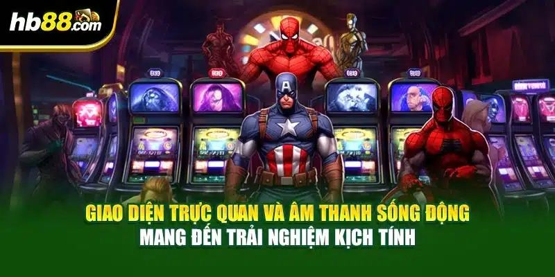 Nổ Hũ Avenges Tại HB88 – Trải Nghiệm May Mắn Hấp Dẫn 2025 2 Giao diện trực quan và âm thanh sống động mang đến trải nghiệm kịch tính