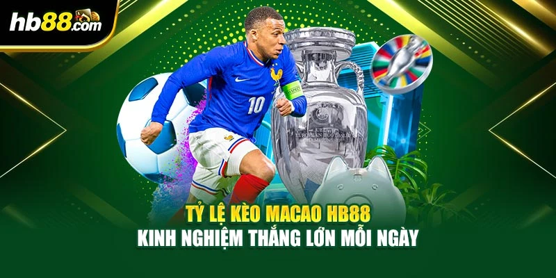 Tỷ Lệ Kèo Macao BH88 - Kinh Nghiệm Thắng Lớn Mỗi Ngày